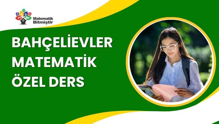 Bahçelievler Matematik Özel Ders